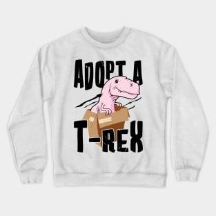 Adopt a T-rex Crewneck Sweatshirt